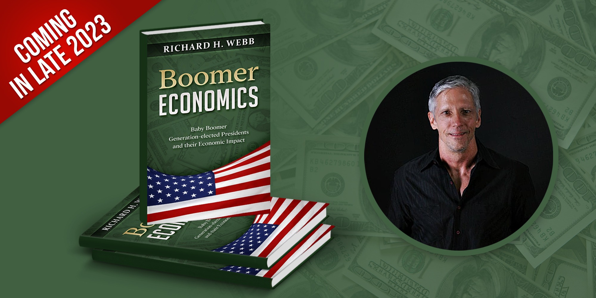 Boomer Economics: Baby Boomer-elected Presidents and Their Economic Impact by Richard H Webb - due December 2023