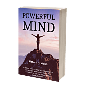 Create your strongest mind possible with this ebook, Powerful Mind by Richard H. Webb