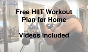 Free workout plan HIIT for home based on my book, "Fat Burning Secrets." You'll love this high intensity workout plan.