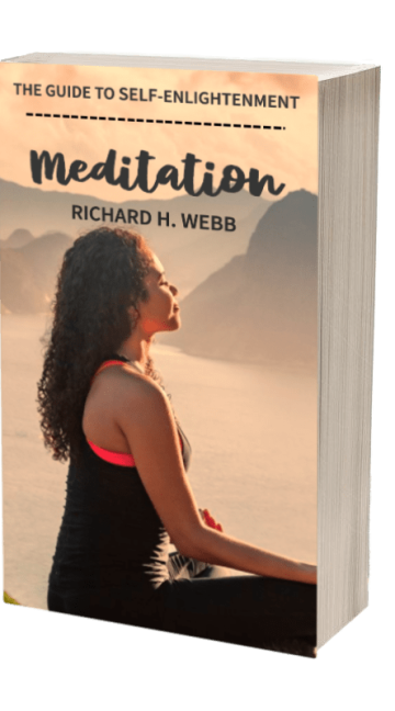 Meditate: The Guide to Self-Enlightenment by Richard H. Webb