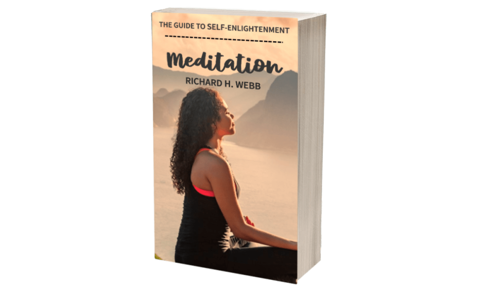 Meditate: The Guide to Self-Enlightenment by Richard H. Webb